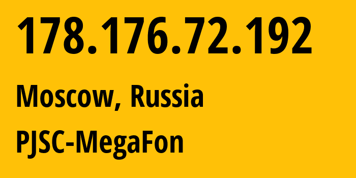 IP-адрес 178.176.72.192 (Москва, Москва, Россия) определить местоположение, координаты на карте, ISP провайдер AS25159 PJSC-MegaFon // кто провайдер айпи-адреса 178.176.72.192