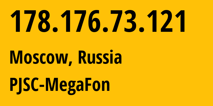 IP-адрес 178.176.73.121 (Москва, Москва, Россия) определить местоположение, координаты на карте, ISP провайдер AS25159 PJSC-MegaFon // кто провайдер айпи-адреса 178.176.73.121