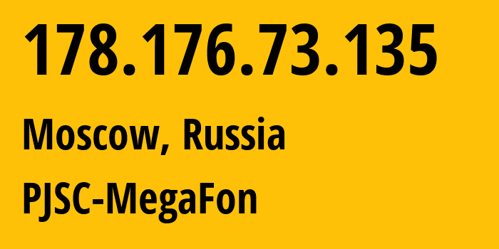 IP-адрес 178.176.73.135 (Москва, Москва, Россия) определить местоположение, координаты на карте, ISP провайдер AS25159 PJSC-MegaFon // кто провайдер айпи-адреса 178.176.73.135
