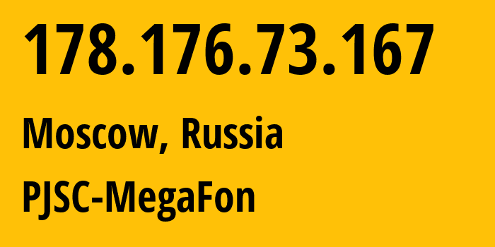 IP-адрес 178.176.73.167 (Москва, Москва, Россия) определить местоположение, координаты на карте, ISP провайдер AS25159 PJSC-MegaFon // кто провайдер айпи-адреса 178.176.73.167