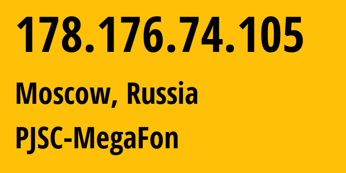 IP-адрес 178.176.74.105 (Москва, Москва, Россия) определить местоположение, координаты на карте, ISP провайдер AS25159 PJSC-MegaFon // кто провайдер айпи-адреса 178.176.74.105