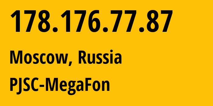 IP-адрес 178.176.77.87 (Москва, Москва, Россия) определить местоположение, координаты на карте, ISP провайдер AS25159 PJSC-MegaFon // кто провайдер айпи-адреса 178.176.77.87