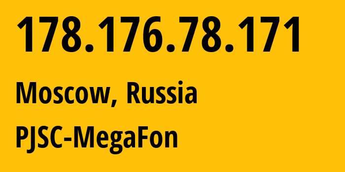 IP-адрес 178.176.78.171 (Москва, Москва, Россия) определить местоположение, координаты на карте, ISP провайдер AS25159 PJSC-MegaFon // кто провайдер айпи-адреса 178.176.78.171