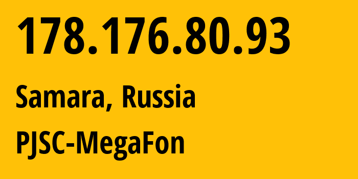 IP address 178.176.80.93 (Samara, Samara Oblast, Russia) get location, coordinates on map, ISP provider AS31133 PJSC-MegaFon // who is provider of ip address 178.176.80.93, whose IP address