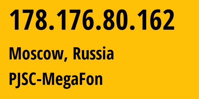 IP-адрес 178.176.80.162 (Москва, Москва, Россия) определить местоположение, координаты на карте, ISP провайдер AS31133 PJSC-MegaFon // кто провайдер айпи-адреса 178.176.80.162