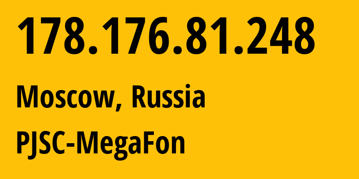 IP-адрес 178.176.81.248 (Москва, Москва, Россия) определить местоположение, координаты на карте, ISP провайдер AS31133 PJSC-MegaFon // кто провайдер айпи-адреса 178.176.81.248