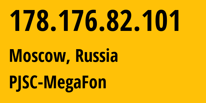 IP-адрес 178.176.82.101 (Москва, Москва, Россия) определить местоположение, координаты на карте, ISP провайдер AS31133 PJSC-MegaFon // кто провайдер айпи-адреса 178.176.82.101