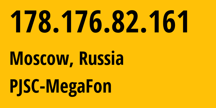 IP-адрес 178.176.82.161 (Москва, Москва, Россия) определить местоположение, координаты на карте, ISP провайдер AS31133 PJSC-MegaFon // кто провайдер айпи-адреса 178.176.82.161