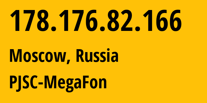 IP address 178.176.82.166 (Moscow, Moscow, Russia) get location, coordinates on map, ISP provider AS31133 PJSC-MegaFon // who is provider of ip address 178.176.82.166, whose IP address