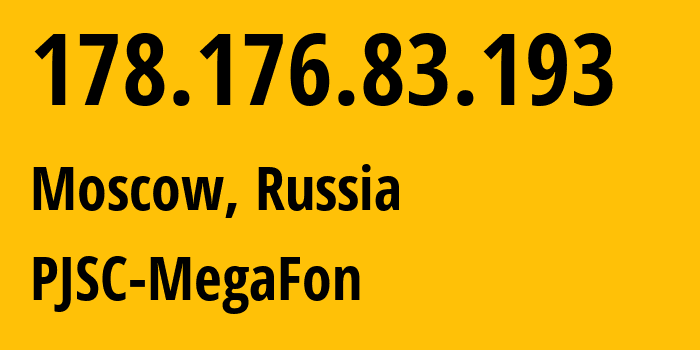 IP-адрес 178.176.83.193 (Москва, Москва, Россия) определить местоположение, координаты на карте, ISP провайдер AS31133 PJSC-MegaFon // кто провайдер айпи-адреса 178.176.83.193