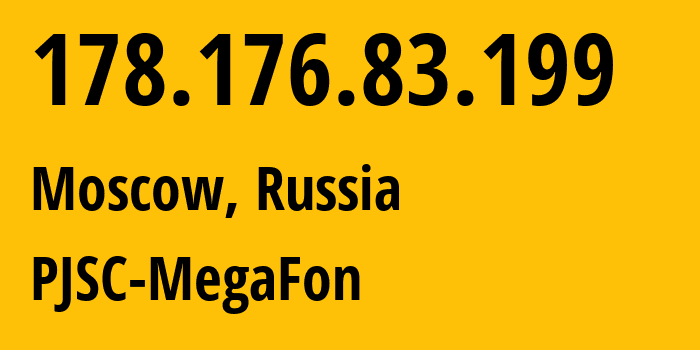 IP address 178.176.83.199 (Moscow, Moscow, Russia) get location, coordinates on map, ISP provider AS31133 PJSC-MegaFon // who is provider of ip address 178.176.83.199, whose IP address