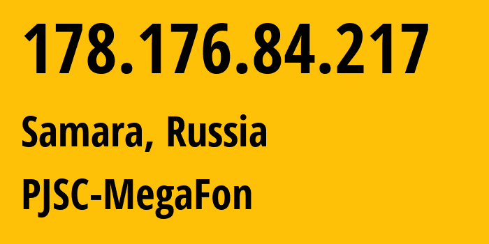 IP-адрес 178.176.84.217 (Самара, Самарская Область, Россия) определить местоположение, координаты на карте, ISP провайдер AS31133 PJSC-MegaFon // кто провайдер айпи-адреса 178.176.84.217