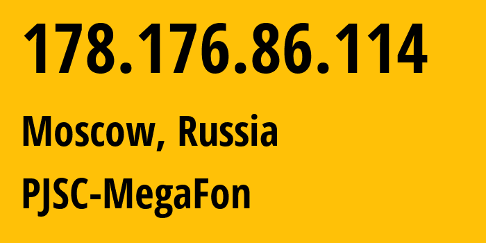 IP-адрес 178.176.86.114 (Москва, Москва, Россия) определить местоположение, координаты на карте, ISP провайдер AS31133 PJSC-MegaFon // кто провайдер айпи-адреса 178.176.86.114