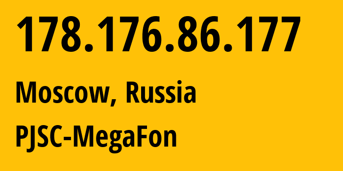 IP address 178.176.86.177 (Moscow, Moscow, Russia) get location, coordinates on map, ISP provider AS31133 PJSC-MegaFon // who is provider of ip address 178.176.86.177, whose IP address