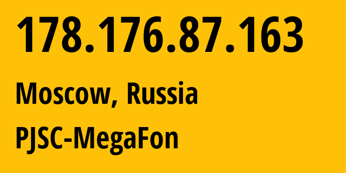 IP-адрес 178.176.87.163 (Москва, Москва, Россия) определить местоположение, координаты на карте, ISP провайдер AS31133 PJSC-MegaFon // кто провайдер айпи-адреса 178.176.87.163