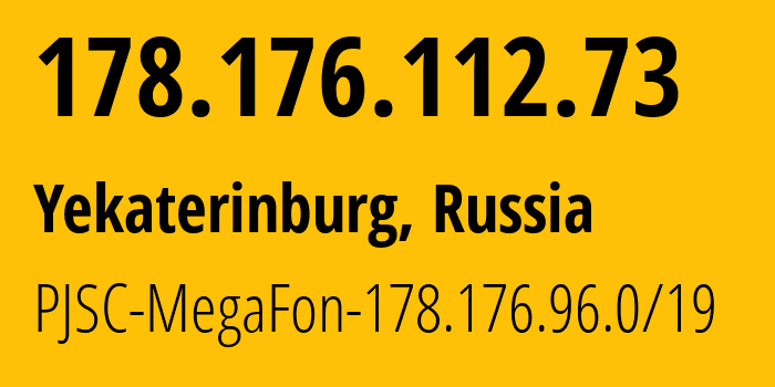 IP-адрес 178.176.112.73 (Екатеринбург, Свердловская Область, Россия) определить местоположение, координаты на карте, ISP провайдер AS31224 PJSC-MegaFon-178.176.96.0/19 // кто провайдер айпи-адреса 178.176.112.73