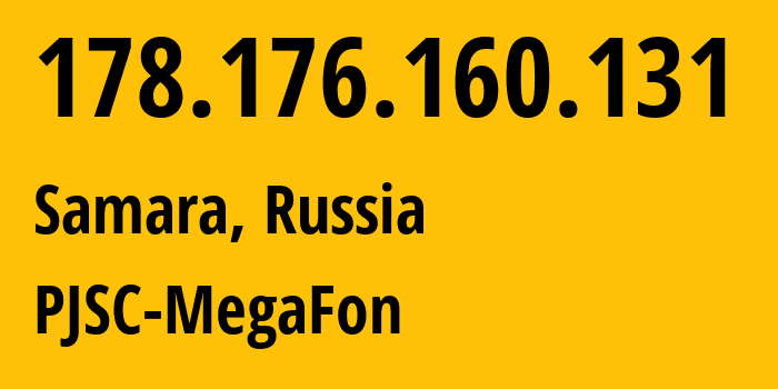 IP-адрес 178.176.160.131 (Самара, Самарская Область, Россия) определить местоположение, координаты на карте, ISP провайдер AS31133 PJSC-MegaFon // кто провайдер айпи-адреса 178.176.160.131