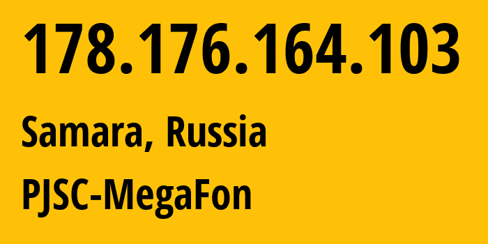 IP-адрес 178.176.164.103 (Самара, Самарская Область, Россия) определить местоположение, координаты на карте, ISP провайдер AS31133 PJSC-MegaFon // кто провайдер айпи-адреса 178.176.164.103