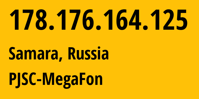 IP-адрес 178.176.164.125 (Самара, Самарская Область, Россия) определить местоположение, координаты на карте, ISP провайдер AS31133 PJSC-MegaFon // кто провайдер айпи-адреса 178.176.164.125