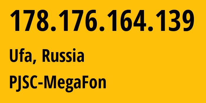 IP address 178.176.164.139 (Ufa, Bashkortostan Republic, Russia) get location, coordinates on map, ISP provider AS31133 PJSC-MegaFon // who is provider of ip address 178.176.164.139, whose IP address
