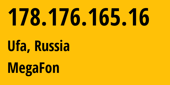 IP address 178.176.165.16 (Ufa, Bashkortostan Republic, Russia) get location, coordinates on map, ISP provider AS31133 MegaFon // who is provider of ip address 178.176.165.16, whose IP address