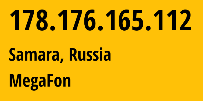 IP-адрес 178.176.165.112 (Самара, Самарская Область, Россия) определить местоположение, координаты на карте, ISP провайдер AS31133 MegaFon // кто провайдер айпи-адреса 178.176.165.112