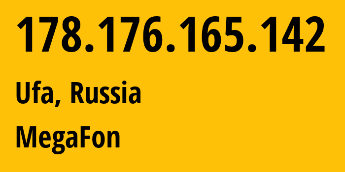 IP address 178.176.165.142 (Ufa, Bashkortostan Republic, Russia) get location, coordinates on map, ISP provider AS31133 MegaFon // who is provider of ip address 178.176.165.142, whose IP address