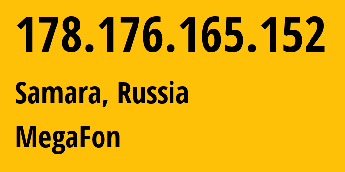 IP-адрес 178.176.165.152 (Самара, Самарская Область, Россия) определить местоположение, координаты на карте, ISP провайдер AS31133 MegaFon // кто провайдер айпи-адреса 178.176.165.152