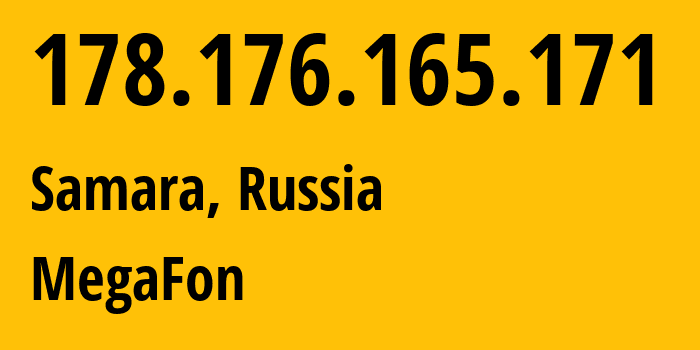 IP-адрес 178.176.165.171 (Самара, Самарская Область, Россия) определить местоположение, координаты на карте, ISP провайдер AS31133 MegaFon // кто провайдер айпи-адреса 178.176.165.171