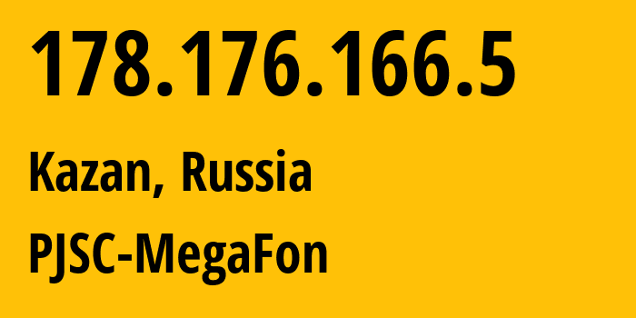 IP-адрес 178.176.166.5 (Казань, Татарстан, Россия) определить местоположение, координаты на карте, ISP провайдер AS31133 PJSC-MegaFon // кто провайдер айпи-адреса 178.176.166.5