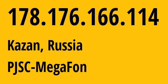 IP-адрес 178.176.166.114 (Казань, Татарстан, Россия) определить местоположение, координаты на карте, ISP провайдер AS31133 PJSC-MegaFon // кто провайдер айпи-адреса 178.176.166.114