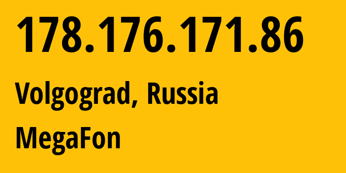 IP-адрес 178.176.171.86 (Волгоград, Волгоградская Область, Россия) определить местоположение, координаты на карте, ISP провайдер AS31133 MegaFon // кто провайдер айпи-адреса 178.176.171.86