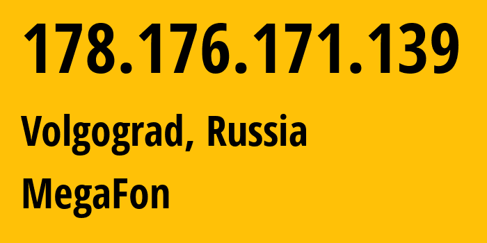 IP-адрес 178.176.171.139 (Волгоград, Волгоградская Область, Россия) определить местоположение, координаты на карте, ISP провайдер AS31133 MegaFon // кто провайдер айпи-адреса 178.176.171.139