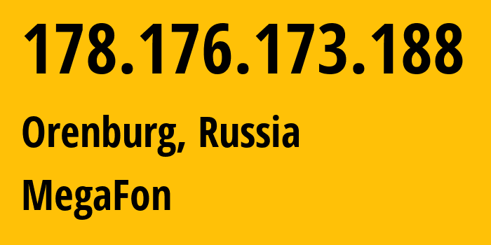 IP-адрес 178.176.173.188 (Оренбург, Оренбургская область, Россия) определить местоположение, координаты на карте, ISP провайдер AS31133 MegaFon // кто провайдер айпи-адреса 178.176.173.188