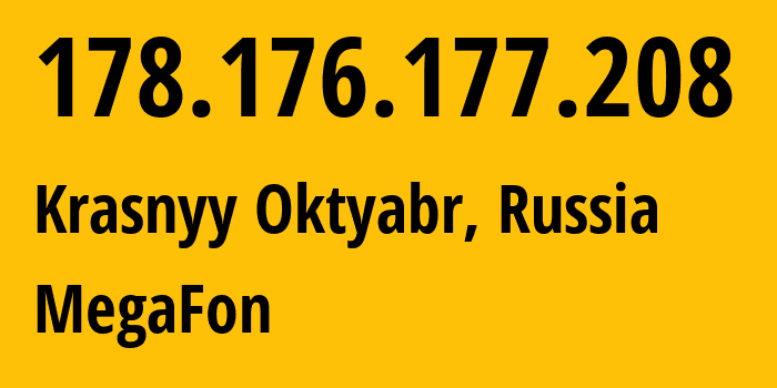 IP-адрес 178.176.177.208 (Красный Октябрь, Саратовская Область, Россия) определить местоположение, координаты на карте, ISP провайдер AS31133 MegaFon // кто провайдер айпи-адреса 178.176.177.208