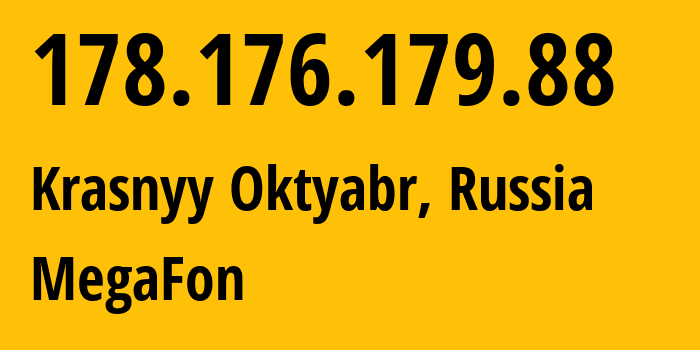 IP address 178.176.179.88 (Krasnyy Oktyabr, Saratov Oblast, Russia) get location, coordinates on map, ISP provider AS31133 MegaFon // who is provider of ip address 178.176.179.88, whose IP address