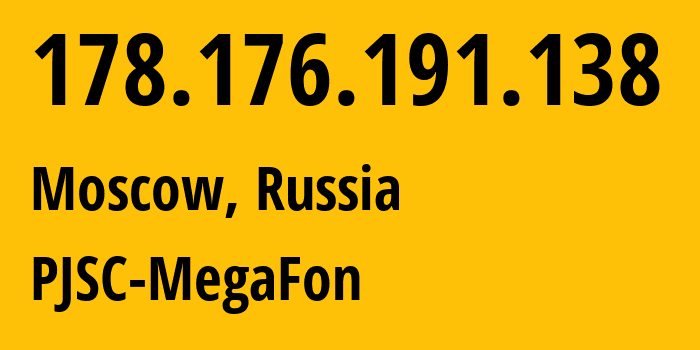 IP-адрес 178.176.191.138 (Москва, Москва, Россия) определить местоположение, координаты на карте, ISP провайдер AS31133 PJSC-MegaFon // кто провайдер айпи-адреса 178.176.191.138