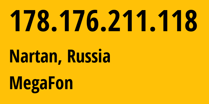 IP address 178.176.211.118 (Nartan, Kabardino-Balkariya Republic, Russia) get location, coordinates on map, ISP provider AS31163 MegaFon // who is provider of ip address 178.176.211.118, whose IP address