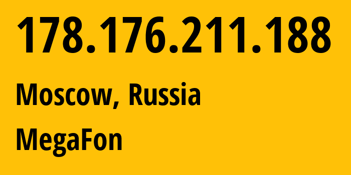 IP-адрес 178.176.211.188 (Москва, Москва, Россия) определить местоположение, координаты на карте, ISP провайдер AS31163 MegaFon // кто провайдер айпи-адреса 178.176.211.188