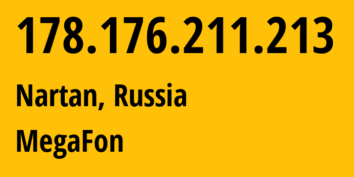 IP address 178.176.211.213 (Nartan, Kabardino-Balkariya Republic, Russia) get location, coordinates on map, ISP provider AS31163 MegaFon // who is provider of ip address 178.176.211.213, whose IP address