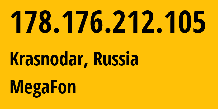 IP-адрес 178.176.212.105 (Краснодар, Краснодарский край, Россия) определить местоположение, координаты на карте, ISP провайдер AS31163 MegaFon // кто провайдер айпи-адреса 178.176.212.105