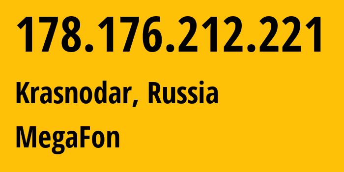 IP-адрес 178.176.212.221 (Краснодар, Краснодарский край, Россия) определить местоположение, координаты на карте, ISP провайдер AS31163 MegaFon // кто провайдер айпи-адреса 178.176.212.221