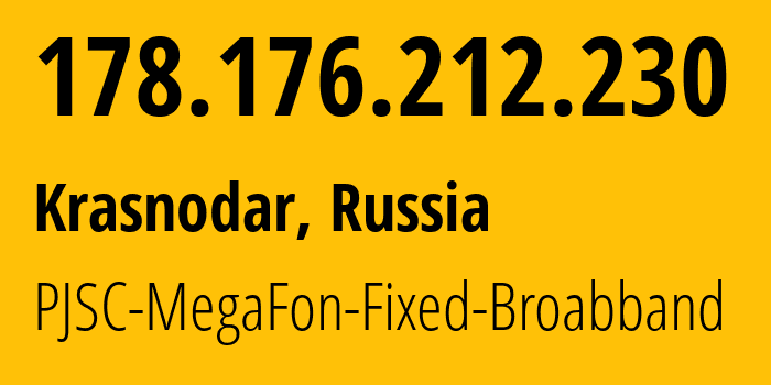 IP address 178.176.212.230 (Krasnodar, Krasnodar Krai, Russia) get location, coordinates on map, ISP provider AS31163 MegaFon // who is provider of ip address 178.176.212.230, whose IP address