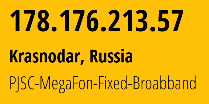 IP address 178.176.213.57 (Krasnodar, Krasnodar Krai, Russia) get location, coordinates on map, ISP provider AS31163 MegaFon // who is provider of ip address 178.176.213.57, whose IP address
