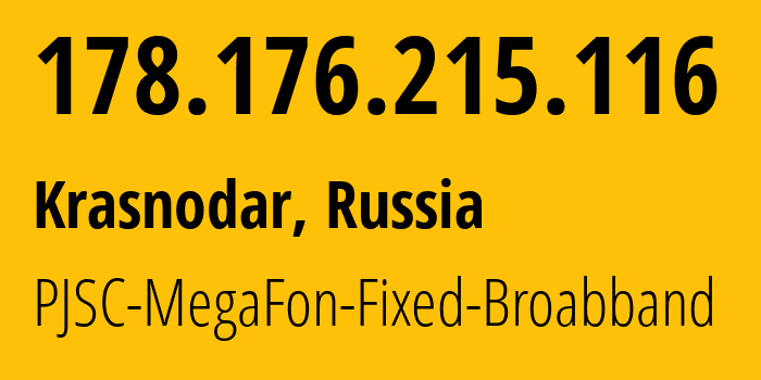 IP address 178.176.215.116 (Krasnodar, Krasnodar Krai, Russia) get location, coordinates on map, ISP provider AS31163 MegaFon // who is provider of ip address 178.176.215.116, whose IP address