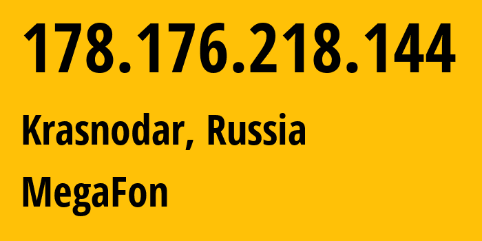 IP address 178.176.218.144 get location, coordinates on map, ISP provider AS31163 MegaFon // who is provider of ip address 178.176.218.144, whose IP address