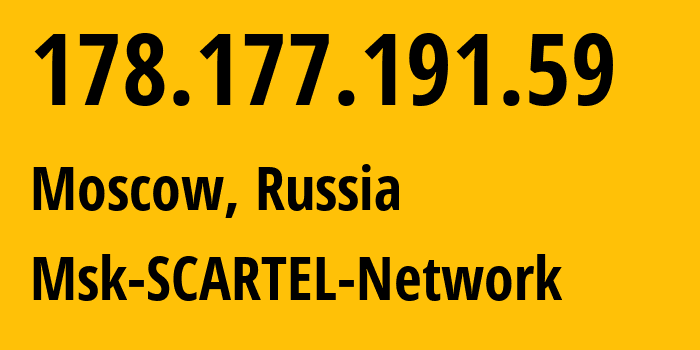 IP address 178.177.191.59 (Moscow, Moscow, Russia) get location, coordinates on map, ISP provider AS31133 Msk-SCARTEL-Network // who is provider of ip address 178.177.191.59, whose IP address