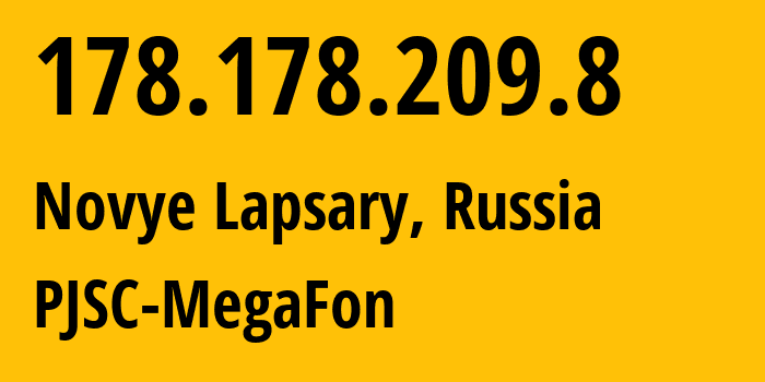 IP address 178.178.209.8 (Novye Lapsary, Chuvash Republic, Russia) get location, coordinates on map, ISP provider AS31133 PJSC-MegaFon // who is provider of ip address 178.178.209.8, whose IP address