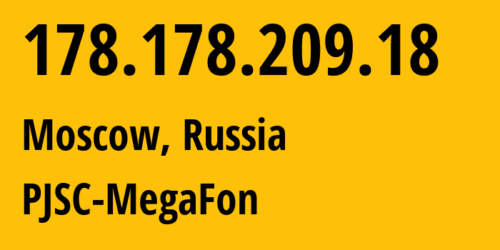 IP address 178.178.209.18 (Novye Lapsary, Chuvash Republic, Russia) get location, coordinates on map, ISP provider AS31133 PJSC-MegaFon // who is provider of ip address 178.178.209.18, whose IP address