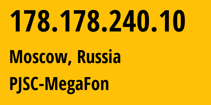 IP address 178.178.240.10 (Novy Urengoy, Yamalo-Nenets, Russia) get location, coordinates on map, ISP provider AS31133 PJSC-MegaFon // who is provider of ip address 178.178.240.10, whose IP address